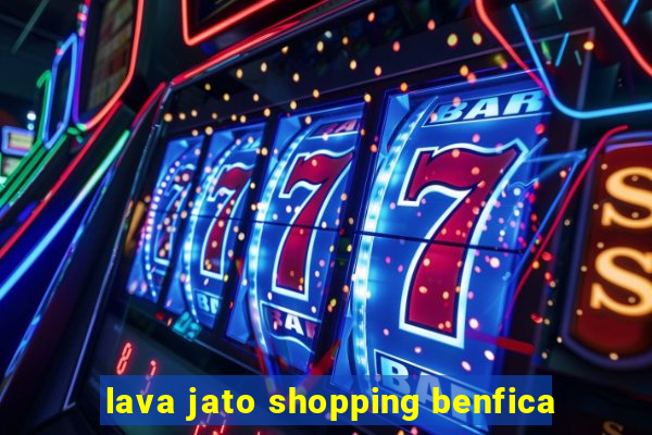 lava jato shopping benfica